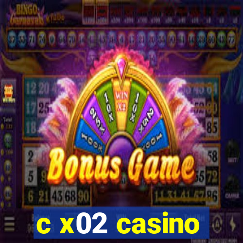 c x02 casino